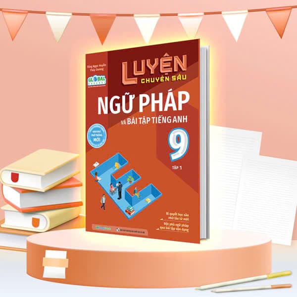 Global Success - Luyện Chuyên Sâu Ngữ Pháp Và Bài Tập Tiếng Anh Lớp 9 - Tập 1 PDF Global Success - Luyện Chuyên Sâu Ngữ Pháp Và Bài Tập Tiếng Anh Lớp 9 - Tập 1 PDF