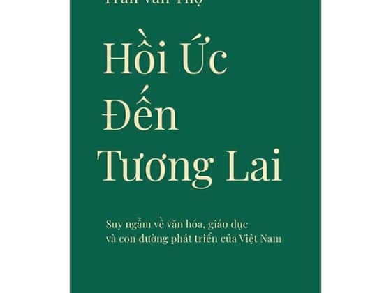 Hồi Ức Đến Tương Lai - Suy Ngẫm Về Văn Hóa, Giáo Dục Và Con Đường Phát Triển Của Việt Nam PDF