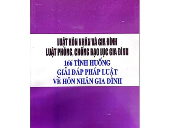 Luật Hôn Nhân Và Gia Đình, Luật Phòng, Chống Bạo Lực Gia Đình - 166 Tình Huống Giải Đáp Pháp Luật Về Hôn Nhân Gia Đình PDF