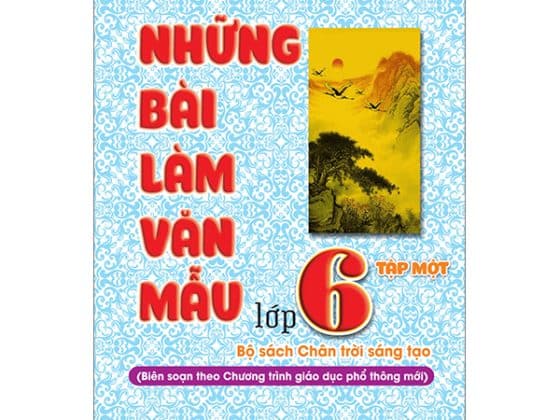 Những Bài Làm Văn Mẫu 6 - Tập 1 Chân Trời PDF