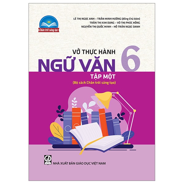 Vở Thực Hành Ngữ Văn 6 - Tập 1 Chân Trời Sáng Tạo Chuẩn PDF Vở Thực Hành Ngữ Văn 6 - Tập 1 Chân Trời Sáng Tạo Chuẩn PDF