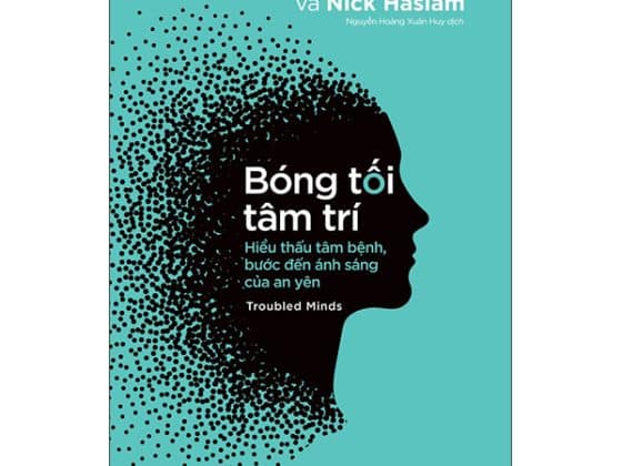 Y Học Sức Khỏe - Bóng Tối Tâm Trí - Troubled Minds - Hiểu Thấu Tâm Bệnh, Bước Đến Ánh Sáng Của An Yên PDF