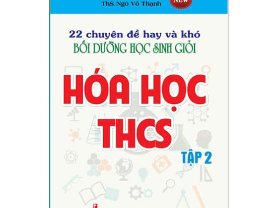 22 Chuyên Đề Hay Và Khó - Bồ Dưỡng Học Sinh Giỏi - Hóa Học THCS - Tập 2 PDF