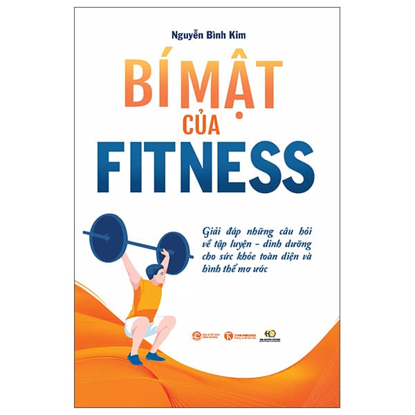 Bí Mật Của Fitness - Giải Đáp Những Câu Hỏi Về Tập Luyện-Dinh Dưỡng Cho Sức Khỏe Toàn Diện Và Hình Thể Mơ Ước PDF Bí Mật Của Fitness - Giải Đáp Những Câu Hỏi Về Tập Luyện-Dinh Dưỡng Cho Sức Khỏe Toàn Diện Và Hình Thể Mơ Ước PDF